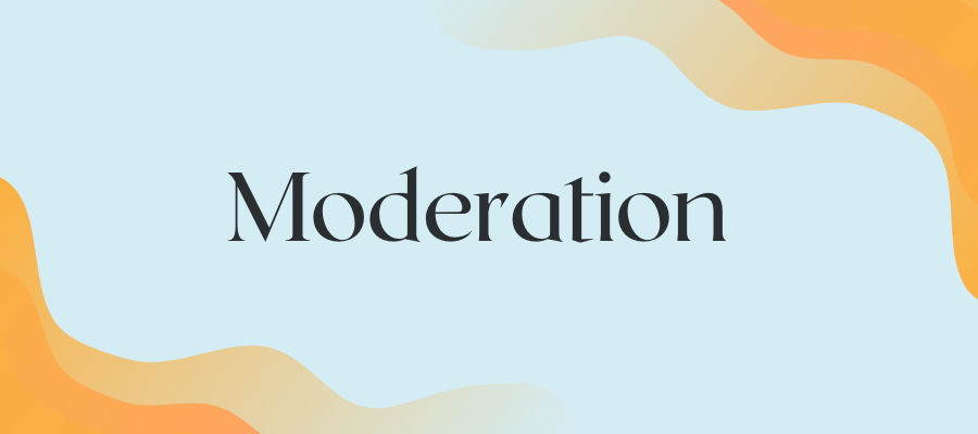 Moderation